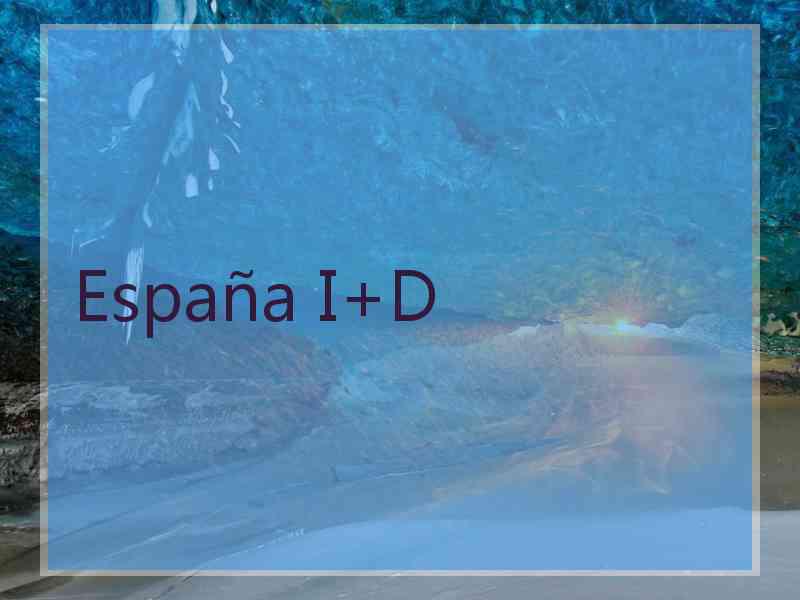 España I+D